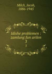 Idishe problemen : zamlung fun arilen. 3