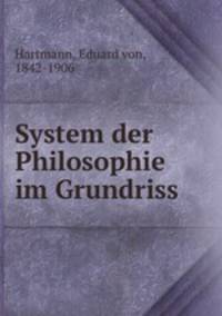 System der Philosophie im Grundriss