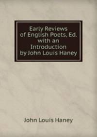 Early Reviews of English Poets, Ed. with an Introduction by John Louis Haney