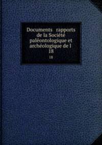 Documents & rapports de la Socit palontologique et archologique de l .. 18