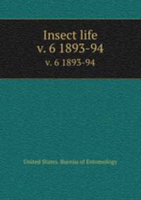 Insect life. v. 6 1893-94