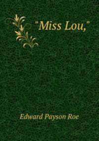 "Miss Lou,"