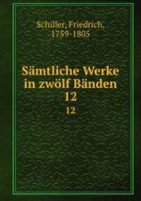 Smtliche Werke in zwlf Bnden. 12