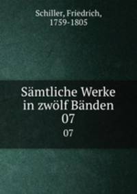 Smtliche Werke in zwlf Bnden. 07