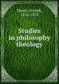 Studies in philosophy & theology