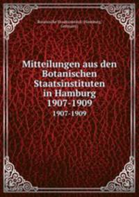 Mitteilungen aus den Botanischen Staatsinstituten in Hamburg. 1907-1909