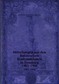 Mitteilungen aus den Botanischen Staatsinstituten in Hamburg. 1903-1906