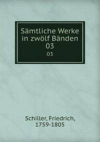 Smtliche Werke in zwlf Bnden. 03