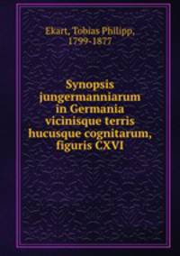 Synopsis jungermanniarum in Germania vicinisque terris hucusque cognitarum, figuris CXVI