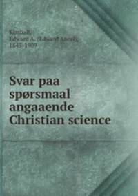Svar paa sprsmaal angaaende Christian science