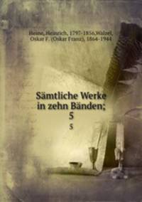 Smtliche Werke in zehn Bnden;. 5