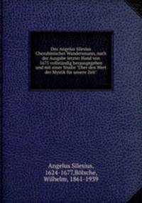 Des Angelus Silesius Cherubinischer Wandersmann