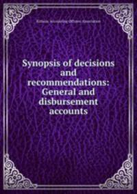 Synopsis of decisions and recommendations: General and disbursement accounts