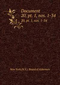 Document. 20, pt. 1, nos. 1-34