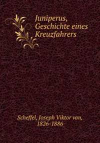 Juniperus, Geschichte eines Kreuzfahrers