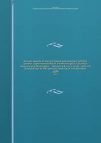 Annual reports of the president and directors and the general superintendents of the Wilmington, Columbia & Augusta and Wilmington & Weldon R.R. Co.`s serial : with the proceedings of the general meeting of stockholders. 1874
