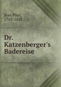 Dr. Katzenberger`s Badereise