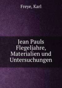 Jean Pauls Flegeljahre, Materialien und Untersuchungen