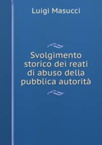 Svolgimento storico dei reati di abuso della pubblica autorit