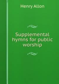 Supplemental hymns for public worship