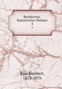 Beethoven, historischer Roman. 4
