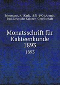 Monatsschrift fr Kakteenkunde. 1893