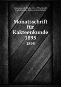 Monatsschrift fr Kakteenkunde. 1895