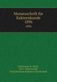 Monatsschrift fr Kakteenkunde. 1896