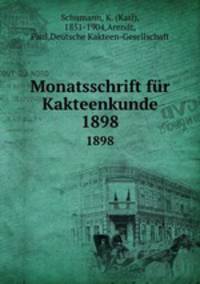 Monatsschrift fr Kakteenkunde. 1898