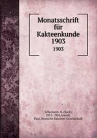 Monatsschrift fr Kakteenkunde. 1903
