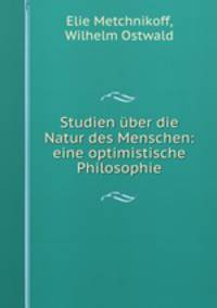 Studien ber die Natur des Menschen: eine optimistische Philosophie