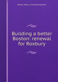 Building a better Boston: renewal for Roxbury