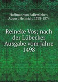 Reineke Vos; nach der Lbecker Ausgabe vom Jahre 1498