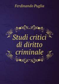 Studi critici di diritto criminale