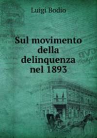 Sul movimento della delinquenza nel 1893