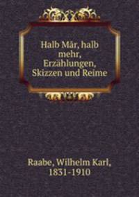 Halb Mr, halb mehr, Erzhlungen, Skizzen und Reime