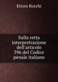 Sulla retta interpretrazione dell`articolo 396 del Codice penale italiano