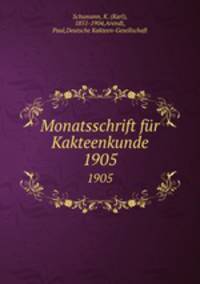Monatsschrift fr Kakteenkunde. 1905