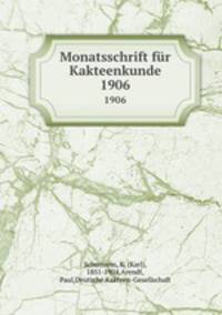 Monatsschrift fr Kakteenkunde. 1906