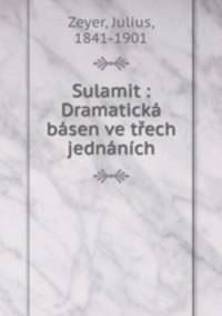 Sulamit : Dramatick bsen ve tech jednnch