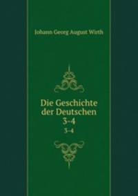 Die Geschichte der Deutschen. 3-4