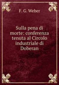 Sulla pena di morte: conferenza tenuta al Circolo industriale di Doberan