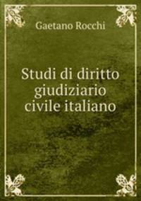 Studi di diritto giudiziario civile italiano