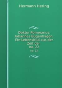 Doktor Pomeranus, Johannes Bugenhagen. Ein Lebensbild aus der Zeit der .. no. 22