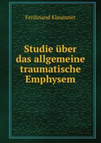 Studie ber das allgemeine traumatische Emphysem