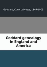 Goddard genealogy in England and America