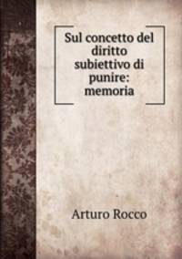 Sul concetto del diritto subiettivo di punire: memoria