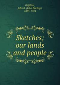 Sketches; our lands and people