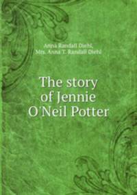 The story of Jennie O`Neil Potter