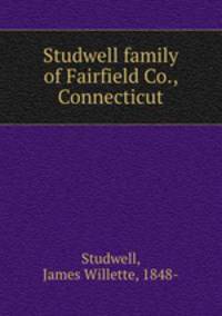Studwell family of Fairfield Co., Connecticut